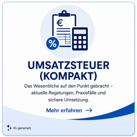 Umsatzsteuer (Kompakt) Umsatzsteuer: kompakte Informationen zu Regelungen und Praxisfällen.