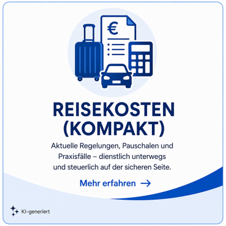 Reisekosten (Kompakt) Reisekosten Informationen: Regeln, Pauschalen und aktuelle Hinweise für unterwegs.